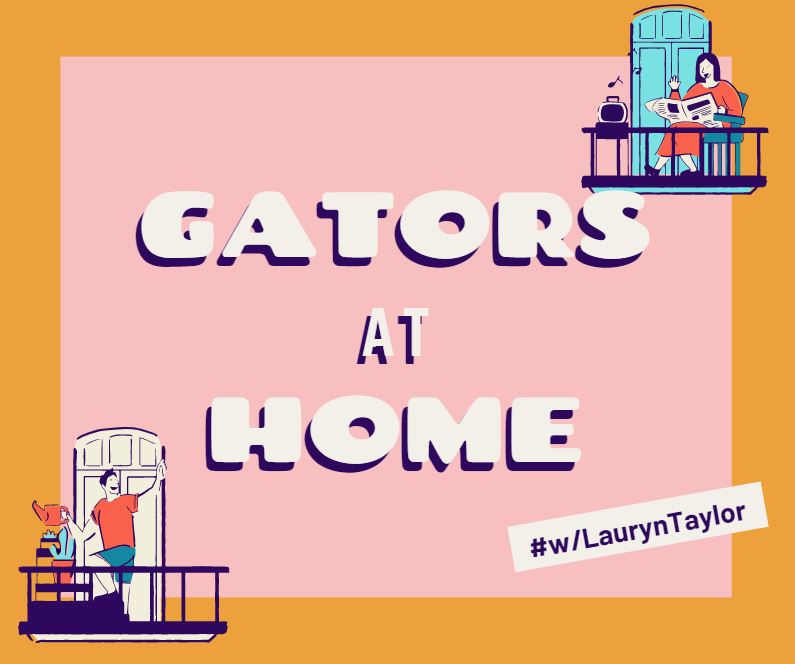 Watch the first episode of Gators at Home on YouTube with special guest Lauryn Taylor!