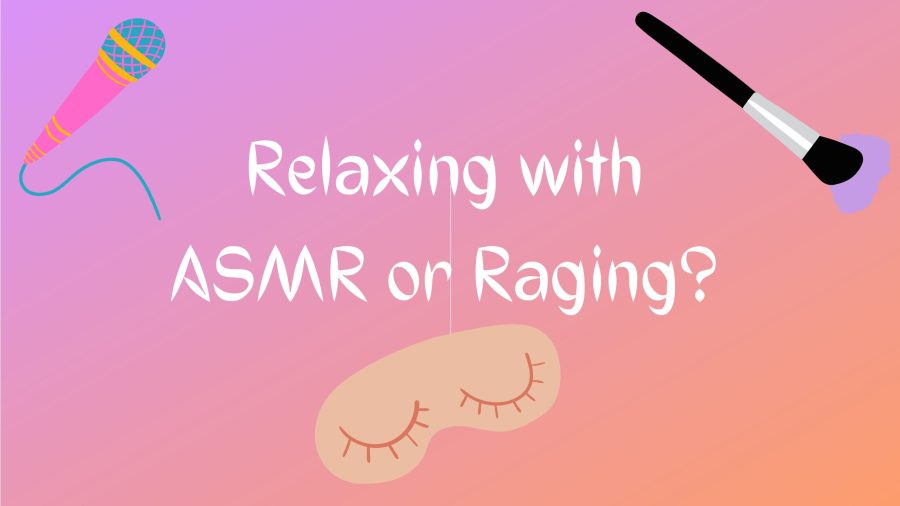 Relaxing with ASMR or Raging?